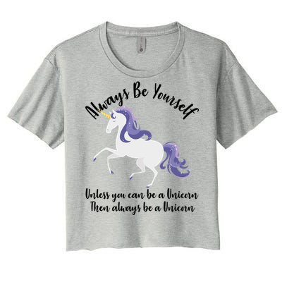 Always Be A Unicorn  Women's Crop Top Tee