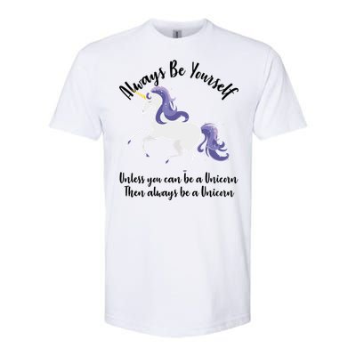 Always Be A Unicorn  Softstyle CVC T-Shirt