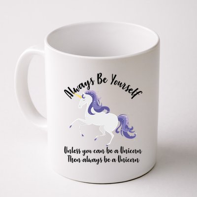 Always Be A Unicorn  Coffee Mug