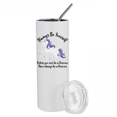 Always Be A Unicorn  Stainless Steel Tumbler