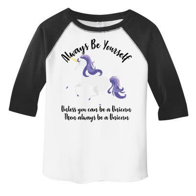 Always Be A Unicorn  Toddler Fine Jersey T-Shirt