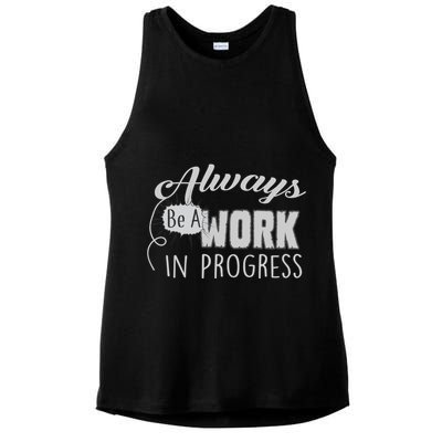 Always Be A Work In Progress Ladies PosiCharge Tri-Blend Wicking Tank