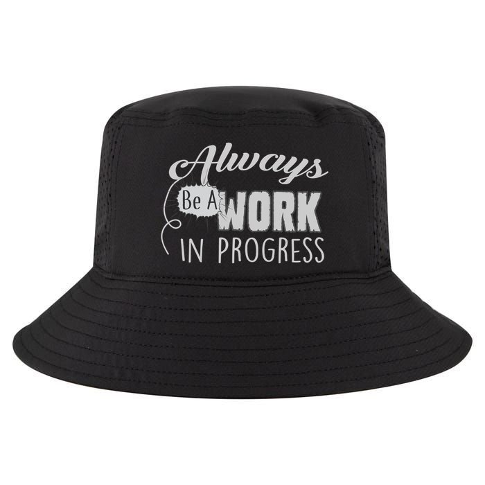 Always Be A Work In Progress Cool Comfort Performance Bucket Hat