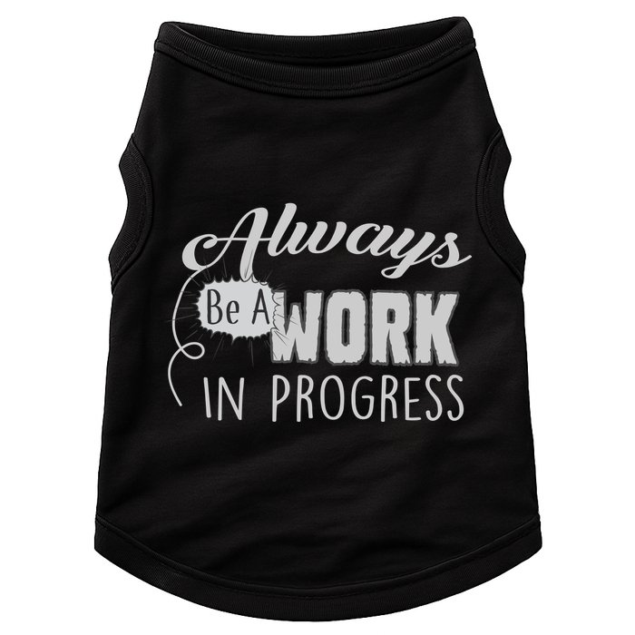 Always Be A Work In Progress Doggie Tank