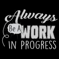 Always Be A Work In Progress Performance Shirt