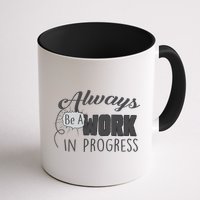 Always Be A Work In Progress Mug