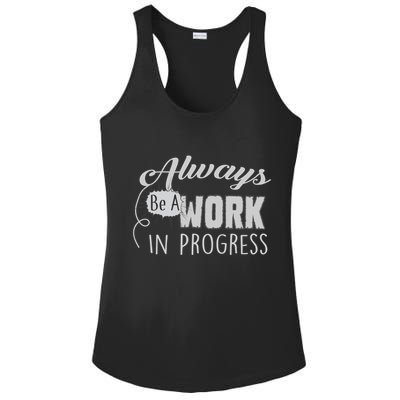 Always Be A Work In Progress Ladies PosiCharge Competitor Racerback Tank