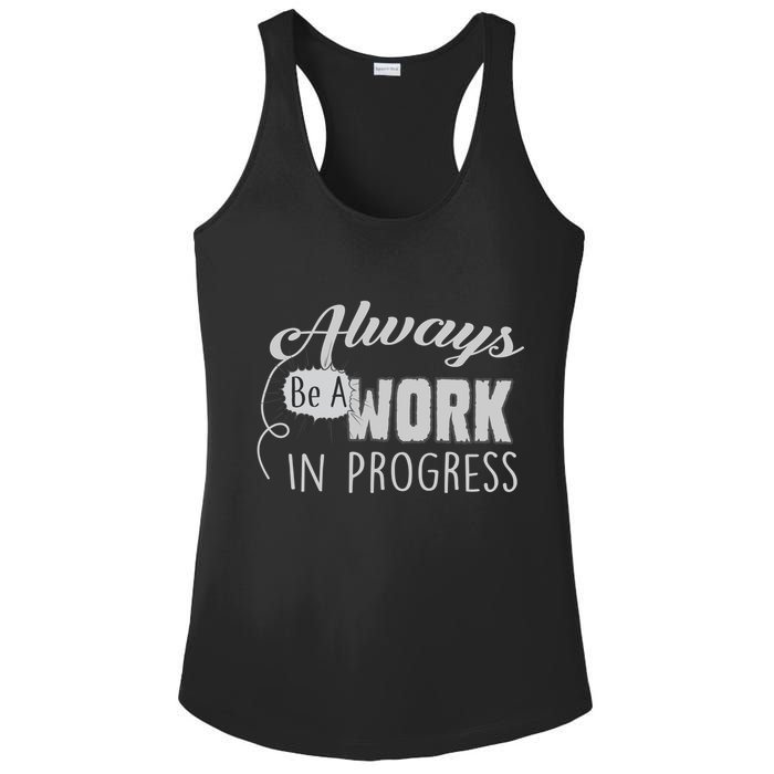 Always Be A Work In Progress Ladies PosiCharge Competitor Racerback Tank
