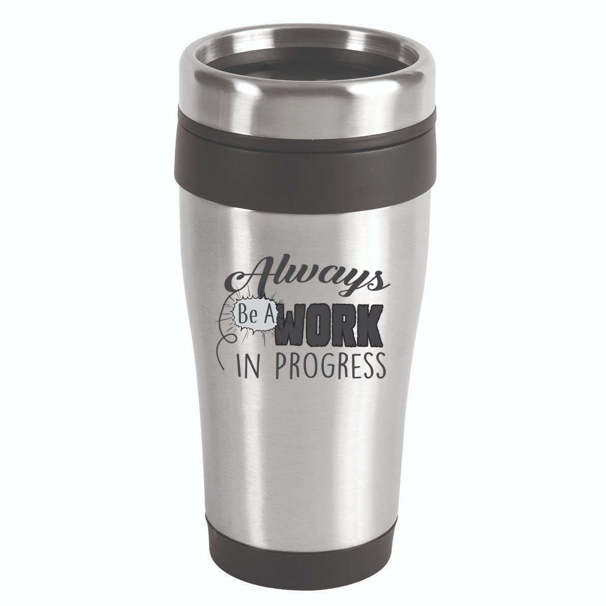 Always Be A Work In Progress 16oz Travel Tumbler