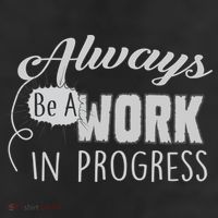 Always Be A Work In Progress Tumbler
