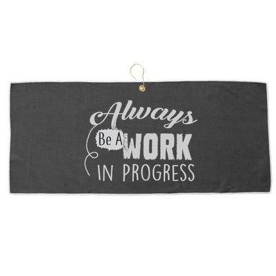 Always Be A Work In Progress Large Microfiber Waffle Golf Towel