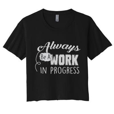 Always Be A Work In Progress Crop Top