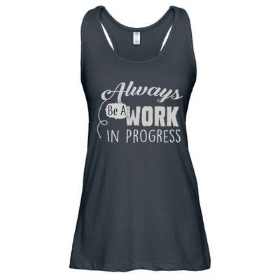 Always Be A Work In Progress Ladies Essential Flowy Tank