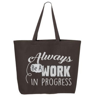 Always Be A Work In Progress 25L Jumbo Tote