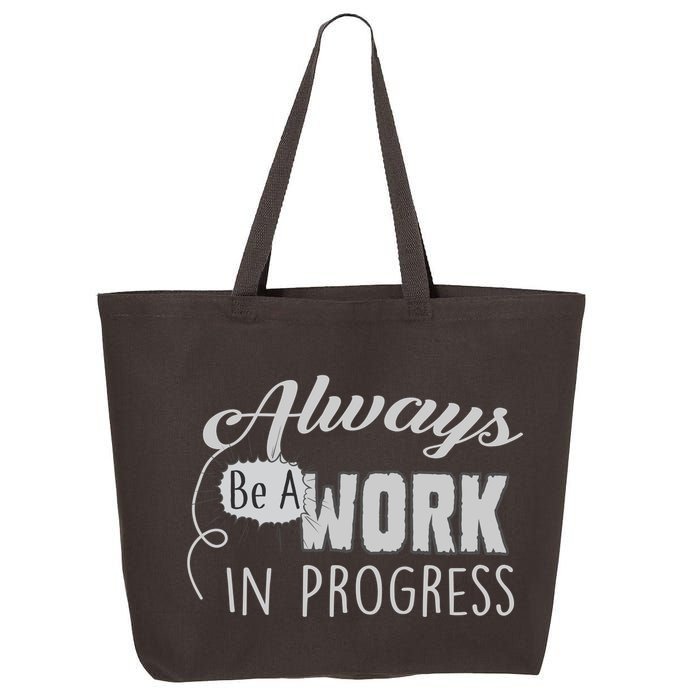 Always Be A Work In Progress 25L Jumbo Tote