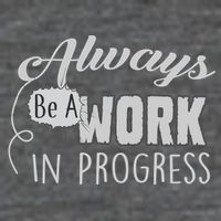 Always Be A Work In Progress Baby Bodysuit