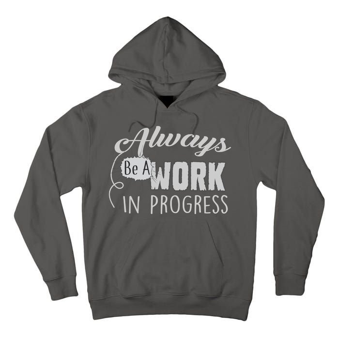 Always Be A Work In Progress Tall Hoodie