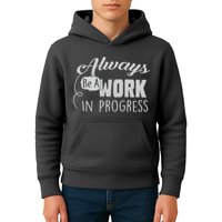 Always Be A Work In Progress Kids Hoodie