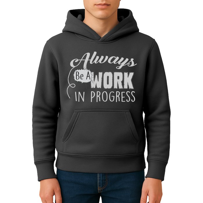 Always Be A Work In Progress Kids Hoodie