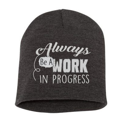 Always Be A Work In Progress Short Acrylic Beanie