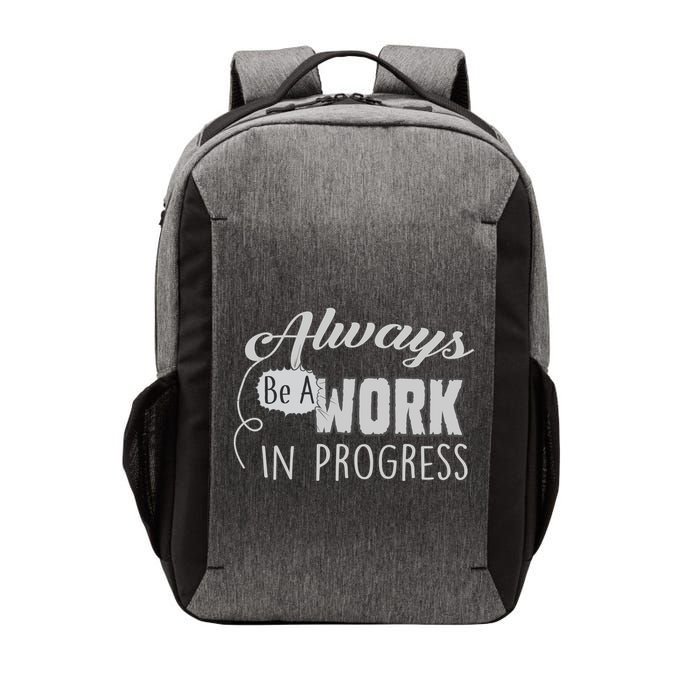 Always Be A Work In Progress Vector Backpack