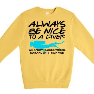 Always Be Nice To A Diver Premium Crewneck Sweatshirt