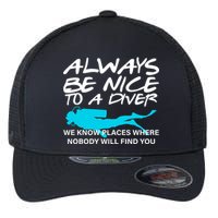 Always Be Nice To A Diver Flexfit Unipanel Trucker Cap