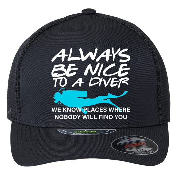 Always Be Nice To A Diver Flexfit Unipanel Trucker Cap