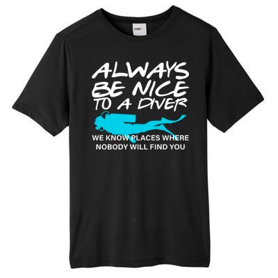 Always Be Nice To A Diver Tall Fusion ChromaSoft Performance T-Shirt