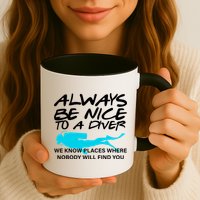 Always Be Nice To A Diver Mug