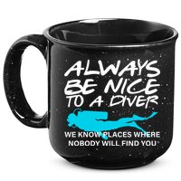 Always Be Nice To A Diver 15oz Campfire Ceramic Mug