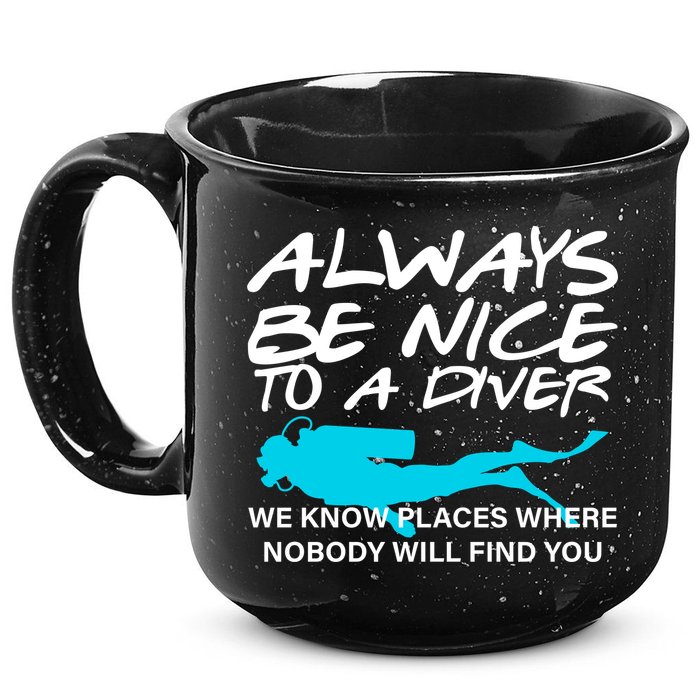 Always Be Nice To A Diver 15oz Campfire Ceramic Mug