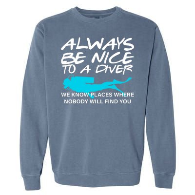 Always Be Nice To A Diver Garment-Dyed Sweatshirt