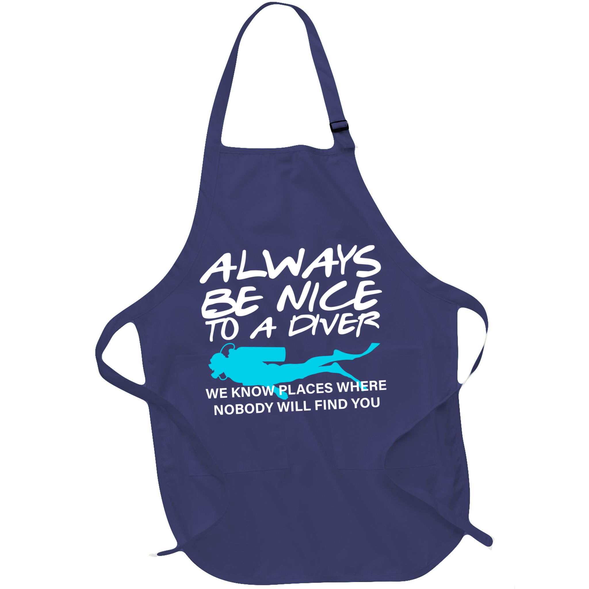 Always Be Nice To A Diver Apron