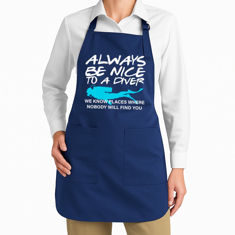 Always Be Nice To A Diver Apron