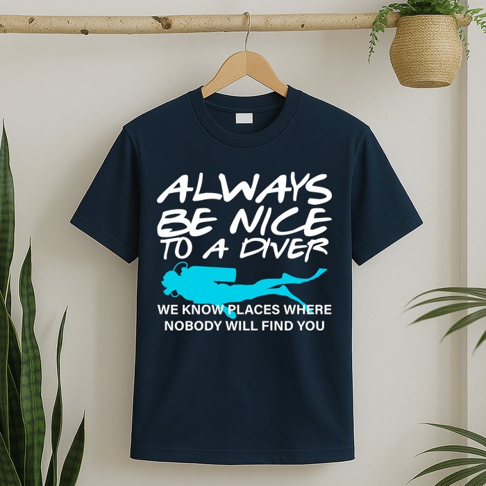 Always Be Nice To A Diver T-Shirt
