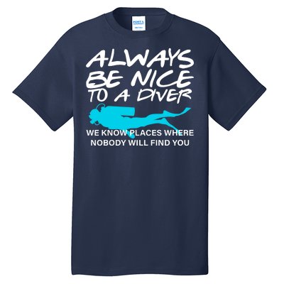 Always Be Nice To A Diver Tall T-Shirt