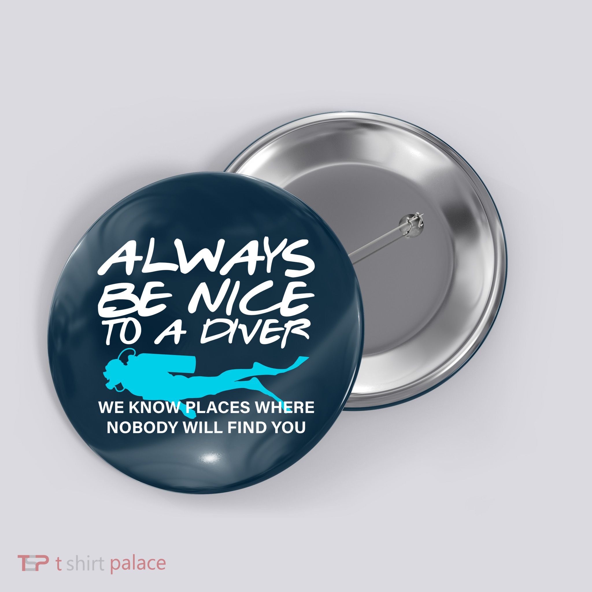 Always Be Nice To A Diver Button