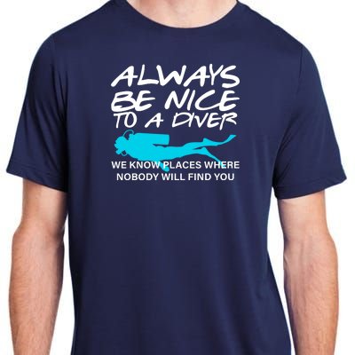 Always Be Nice To A Diver Adult ChromaSoft Performance T-Shirt