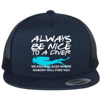 Always Be Nice To A Diver Flat Bill Trucker Hat