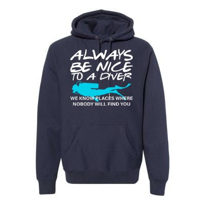 Always Be Nice To A Diver Premium Hoodie