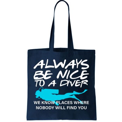 Always Be Nice To A Diver Tote Bag