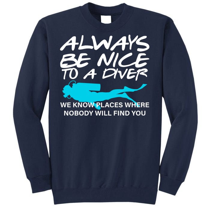 Always Be Nice To A Diver Tall Sweatshirt