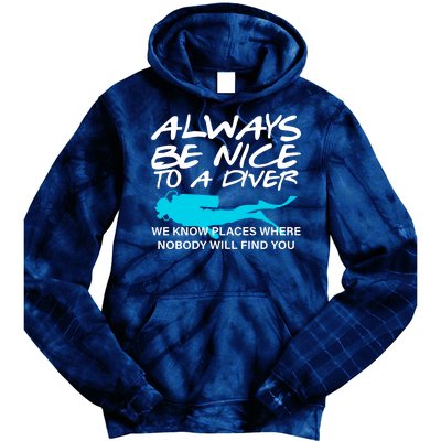 Always Be Nice To A Diver Tie Dye Hoodie