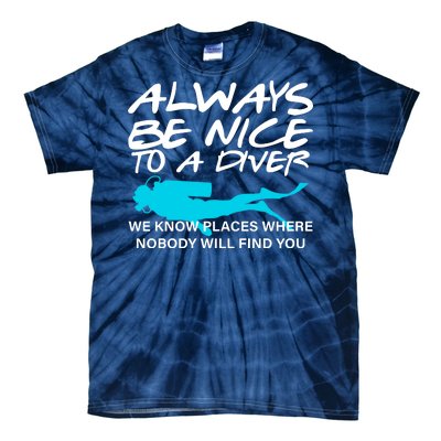 Always Be Nice To A Diver Tie-Dye T-Shirt