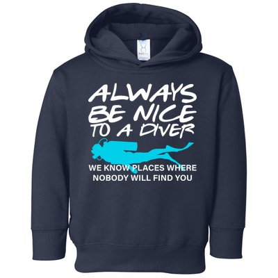 Always Be Nice To A Diver Toddler Hoodie