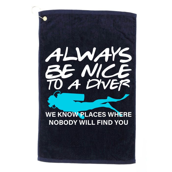 Always Be Nice To A Diver Golf Towel
