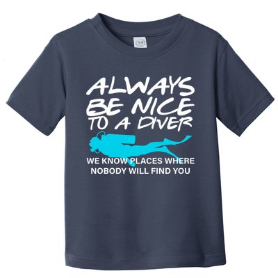 Always Be Nice To A Diver Toddler T-Shirt