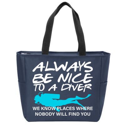 Always Be Nice To A Diver Zip Tote Bag