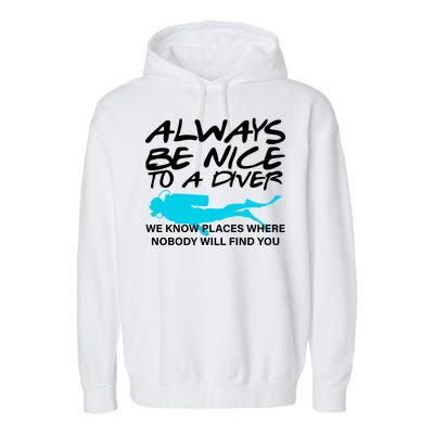 Always Be Nice To A Diver Garment-Dyed Fleece Hoodie